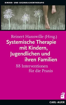 Abbildung von Hanswille | Systemische Therapie mit Kindern, Jugendlichen und ihren Familien | 2. Auflage | 2024 | beck-shop.de
