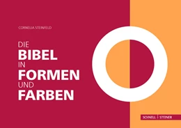 Abbildung von Steinfeld | Die Bibel in Formen und Farben | 2. Auflage | 2023 | beck-shop.de