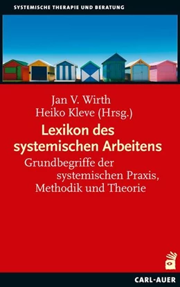 Abbildung von Wirth / Kleve | Lexikon des systemischen Arbeitens | 2. Auflage | 2022 | beck-shop.de