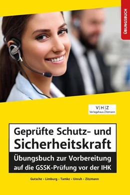 Abbildung von Zitzmann / Gutsche | Geprüfte Schutz- und Sicherheitskraft Übungsbuch zur Vorbereitung auf die GSSK-Prüfung vor der IHK | 3. Auflage | 2022 | beck-shop.de