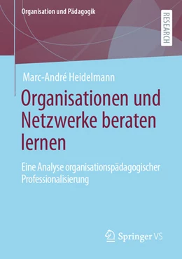 Abbildung von Heidelmann | Organisationen und Netzwerke beraten lernen | 1. Auflage | 2022 | beck-shop.de