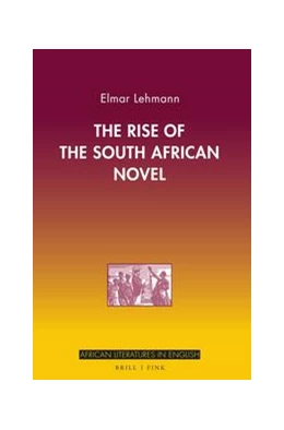 Abbildung von Lehmann | The Rise of the South African Novel | 1. Auflage | 2023 | beck-shop.de