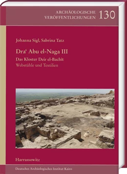 Abbildung von Sigl / Tatz | Dra' Abu el-Naga III. Das Kloster Deir el-Bachît | 1. Auflage | 2022 | beck-shop.de