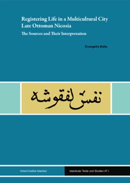 Abbildung von Balta | Registering Life in a Multicultural City: Late Ottoman Nicosia | 1. Auflage | 2022 | 47.1 | beck-shop.de