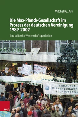 Abbildung von Ash | Die Max-Planck-Gesellschaft im Prozess der deutschen Vereinigung 1989–2002 | 1. Auflage | 2023 | beck-shop.de