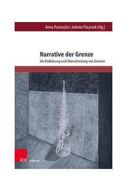 Abbildung von Pastuszka / Pacyniak | Narrative der Grenze | 1. Auflage | 2023 | beck-shop.de
