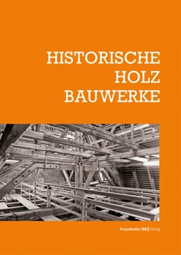 Abbildung von Arnhold / Bark | Historische Holzbauwerke | 1. Auflage | 2023 | 6 | beck-shop.de