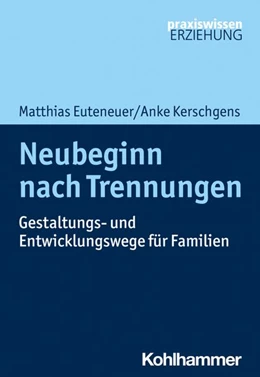 Abbildung von Euteneuer / Kerschgens | Neubeginn nach Trennungen | 1. Auflage | 2023 | beck-shop.de