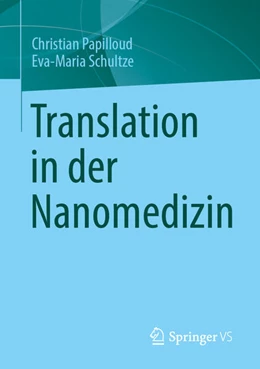 Abbildung von Papilloud / Schultze | Translation in der Nanomedizin | 1. Auflage | 2023 | beck-shop.de