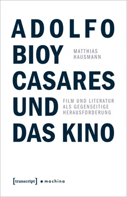 Abbildung von Hausmann | Adolfo Bioy Casares und das Kino | 1. Auflage | 2026 | 13 | beck-shop.de