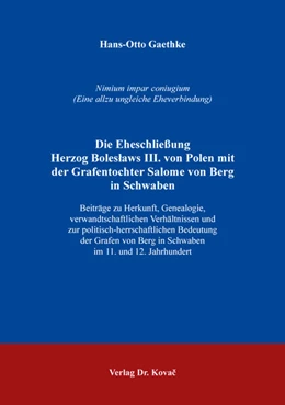 Abbildung von Gaethke | Die Eheschließung Herzog Boleslaws III. von Polen mit der Grafentochter Salome von Berg in Schwaben | 1. Auflage | 2022 | 43 | beck-shop.de