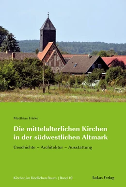 Abbildung von Friske | Die mittelalterlichen Kirchen in der südwestlichen Altmark | 1. Auflage | 2022 | beck-shop.de