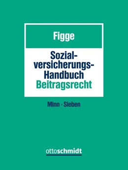 Abbildung von Figge | Sozialversicherungs-Handbuch Beitragsrecht • mit Aktualisierungsservice | 1. Auflage | 2018 | beck-shop.de