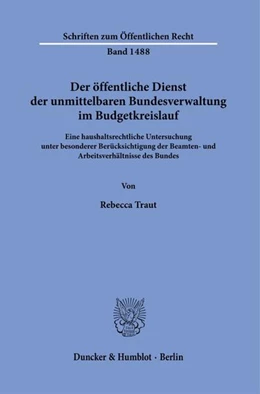 Abbildung von Traut | Der öffentliche Dienst der unmittelbaren Bundesverwaltung im Budgetkreislauf. | 1. Auflage | 2023 | beck-shop.de