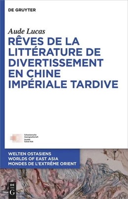 Abbildung von Lucas | Rêves de la littérature de divertissement en Chine impériale tardive | 1. Auflage | 2023 | 33 | beck-shop.de