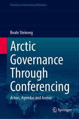 Abbildung von Steinveg | Arctic Governance Through Conferencing | 1. Auflage | 2023 | beck-shop.de