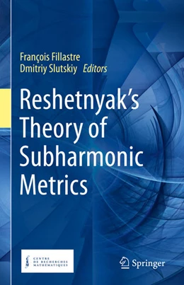 Abbildung von Fillastre / Slutskiy | Reshetnyak's Theory of Subharmonic Metrics | 1. Auflage | 2023 | beck-shop.de