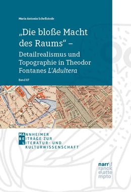 Abbildung von Schellstede | „Die bloße Macht des Raums“ – Detailrealismus und Topographie in Theodor Fontanes L'Adultera | 1. Auflage | 2023 | 87 | beck-shop.de