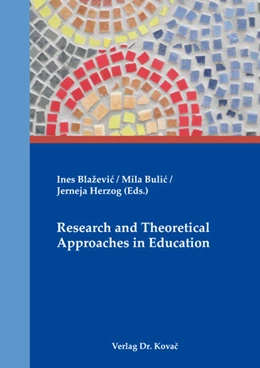 Abbildung von Blaževic / Bulic | Research and Theoretical Approaches in Education | 1. Auflage | 2023 | 209 | beck-shop.de