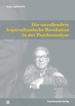 Abbildung von Laplanche / Hock | Die unvollendete kopernikanische Revolution in der Psychoanalyse | 1. Auflage | 2025 | beck-shop.de