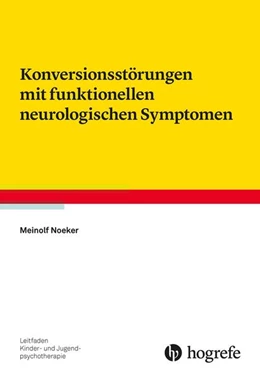 Abbildung von Noeker | Konversionsstörungen mit funktionellen neurologischen Symptomen | 1. Auflage | 2023 | 32 | beck-shop.de