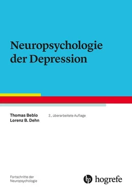Abbildung von Beblo / Dehn | Neuropsychologie der Depression | 2. Auflage | 2023 | 6 | beck-shop.de