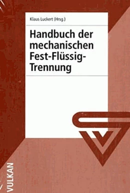 Abbildung von Luckert | Handbuch der mechanischen Fest-Flüssig-Trennung | 1. Auflage | 2004 | beck-shop.de