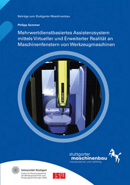 Abbildung von Riedel / Verl | Mehrwertdienstbasiertes Assistenzsystem mittels Virtueller und Erweiterter Realität an Maschinenfenstern von Werkzeugmaschinen | 1. Auflage | 2022 | 13 | beck-shop.de
