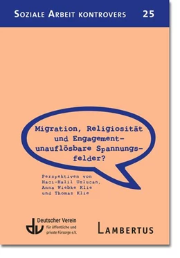 Abbildung von Migration, Religiosität und Engagement – unauflösbare Spannungsfelder? | 1. Auflage | 2021 | 25 | beck-shop.de
