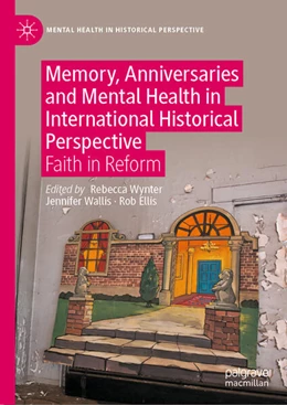 Abbildung von Wynter / Wallis | Memory, Anniversaries and Mental Health in International Historical Perspective | 1. Auflage | 2023 | beck-shop.de