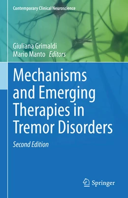 Abbildung von Grimaldi / Manto | Mechanisms and Emerging Therapies in Tremor Disorders | 2. Auflage | 2023 | beck-shop.de