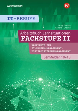 Abbildung von Gratzke | IT-Berufe Fachstufe II / Lernfelder 10-13: Arbeitsheft | 1. Auflage | 2025 | beck-shop.de