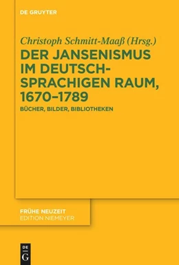 Abbildung von Schmitt-Maaß | Der Jansenismus im deutschsprachigen Raum, 1670–1789 | 1. Auflage | 2023 | 250 | beck-shop.de