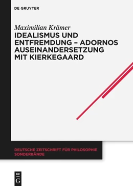 Abbildung von Krämer | Idealismus und Entfremdung – Adornos Auseinandersetzung mit Kierkegaard | 1. Auflage | 2023 | 47 | beck-shop.de