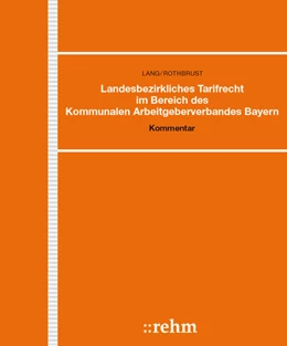 Abbildung von Lang / Rothbrust | Landesbezirkliches Tarifrecht im Bereich des Kommunalen Arbeitgeberverbandes Bayern - mit Aktualisierungsservice | 1. Auflage | 2016 | beck-shop.de
