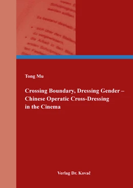 Abbildung von Mu | Crossing Boundary, Dressing Gender – Chinese Operatic Cross-Dressing in the Cinema | 1. Auflage | 2023 | 38 | beck-shop.de