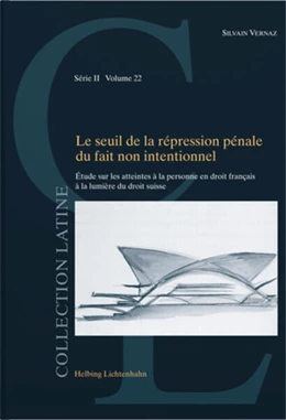 Abbildung von Vernaz | Le seuil de la répression pénale du fait non intentionnel | 1. Auflage | 2023 | 22 | beck-shop.de