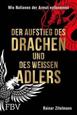 Abbildung von Zitelmann | Der Aufstieg des Drachen und des weißen Adlers | 1. Auflage | 2023 | beck-shop.de