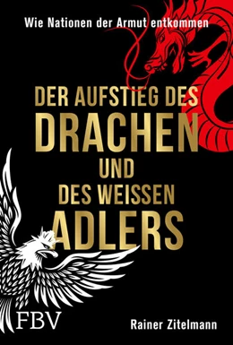 Abbildung von Zitelmann | Der Aufstieg des Drachen und des weißen Adlers | 1. Auflage | 2023 | beck-shop.de