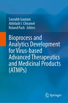 Abbildung von Gautam / Chiramel | Bioprocess and Analytics Development for Virus-based Advanced Therapeutics and Medicinal Products (ATMPs) | 1. Auflage | 2023 | beck-shop.de