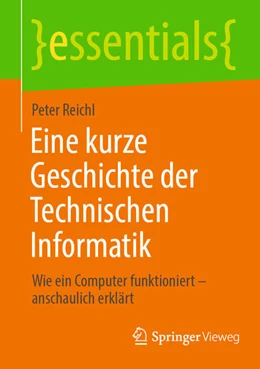 Abbildung von Reichl | Eine kurze Geschichte der Technischen Informatik | 1. Auflage | 2023 | beck-shop.de