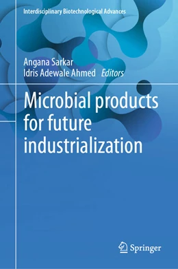 Abbildung von Sarkar / Ahmed | Microbial products for future industrialization | 1. Auflage | 2023 | beck-shop.de