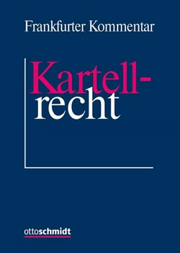 Abbildung von Frankfurter Kommentar zum Kartellrecht • mit Aktualisierungsservice | 1. Auflage | 2018 | beck-shop.de