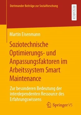 Abbildung von Eisenmann | Soziotechnische Optimierungs- und Anpassungsfaktoren im Arbeitssystem Smart Maintenance | 1. Auflage | 2023 | beck-shop.de