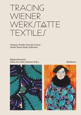 Abbildung von Bonnefoit / Celio-Scheurer | Tracing Wiener Werkstätte Textiles | 1. Auflage | 2023 | beck-shop.de