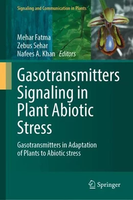 Abbildung von Fatma / Sehar | Gasotransmitters Signaling in Plant Abiotic Stress | 1. Auflage | 2023 | beck-shop.de