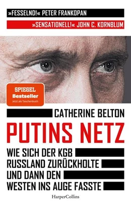 Abbildung von Belton | Putins Netz. Wie sich der KGB Russland zurückholte und dann den Westen ins Auge fasste - AKTUALISIERTE TASCHENBUCHAUSGABE | 1. Auflage | 2023 | beck-shop.de