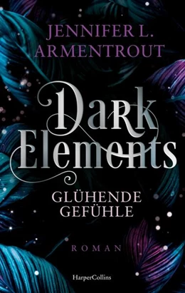 Abbildung von Armentrout | Dark Elements 4 - Glühende Gefühle | 1. Auflage | 2024 | beck-shop.de