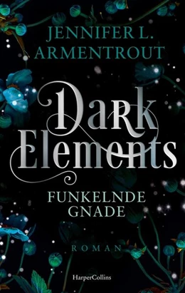 Abbildung von Armentrout | Dark Elements 6 - Funkelnde Gnade | 1. Auflage | 2024 | beck-shop.de