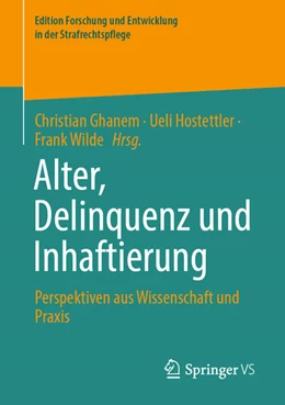 Abbildung von Ghanem / Wilde | Alter, Delinquenz und Inhaftierung | 1. Auflage | 2023 | beck-shop.de